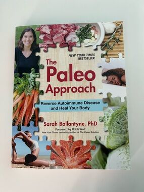 The Paleo Approach: Reverse Autoimmune Disease and Heal Your Body -- Sarah Balla
